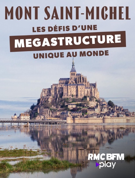 RMC BFM Play - Mont-Saint-Michel: Les défis d'une mégastructure unique au monde