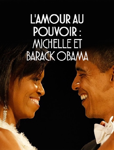 L'amour au pouvoir : Michelle et Barack Obama