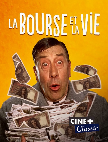Ciné+ Classic - La bourse et la vie