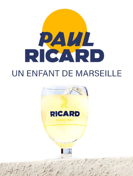 Paul Ricard, un enfant de Marseille