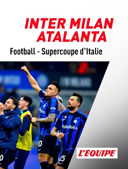 L'Equipe - Football - Supercoupe d'Italie : Inter Milan / Atalanta Bergame