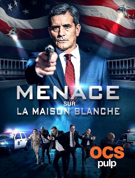 OCS Pulp - Menace sur la Maison Blanche
