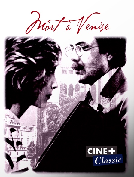 Ciné+ Classic - Mort à Venise