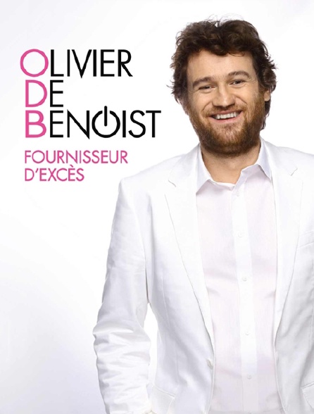 Olivier de Benoist : Fournisseur d'excès