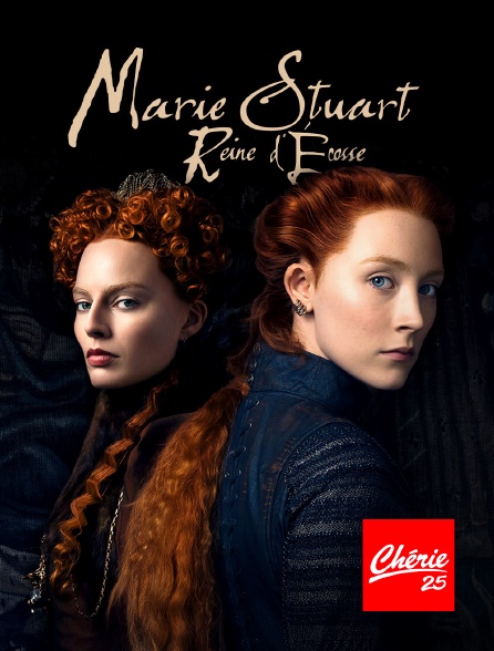 Chérie 25 - Marie Stuart, reine d'Écosse