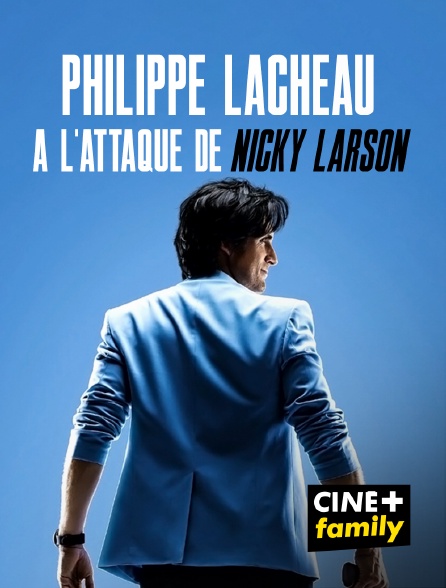 CINE+ Family - Philippe Lacheau à l'attaque de Nicky Larson