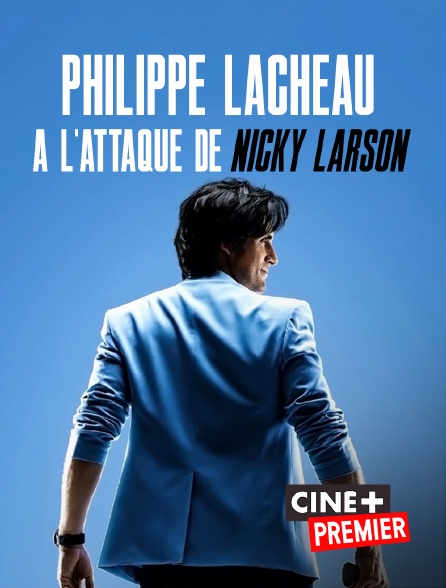 Ciné+ Premier - Philippe Lacheau à l'attaque de Nicky Larson