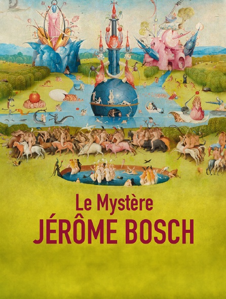 Le mystère Jérôme Bosch