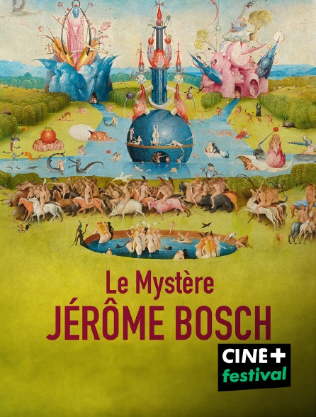 CINE+ Festival - Le mystère Jérôme Bosch