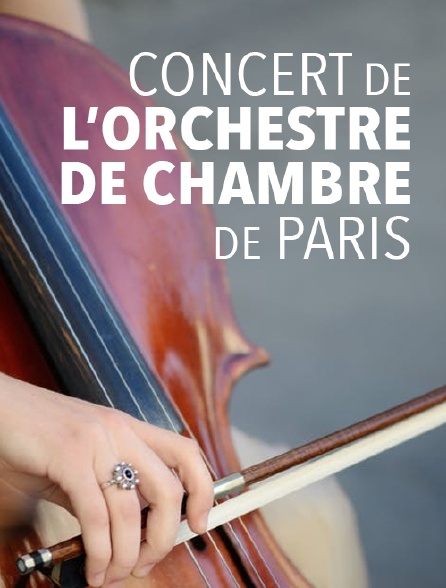 Concerts de l'Orchestre de Chambre de Paris
