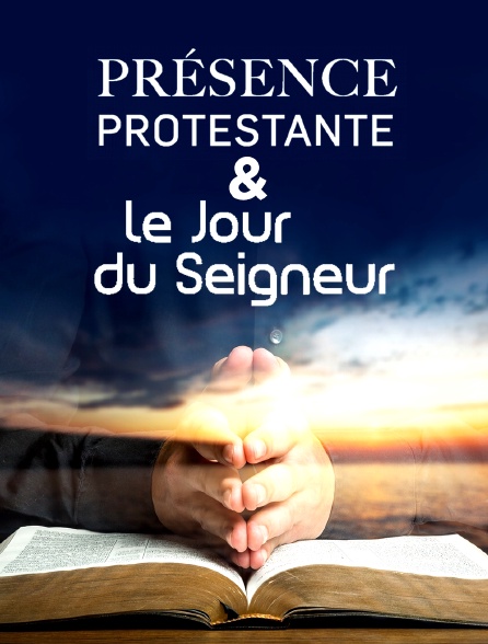 Présence protestante et Le jour du Seigneur