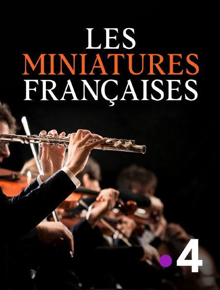 France 4 - Les Miniatures françaises