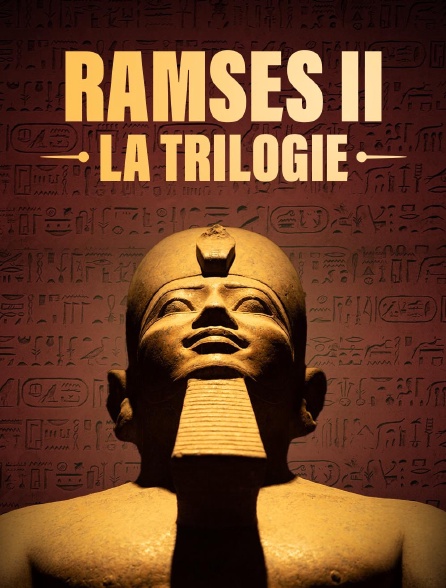 Ramses II, la trilogie