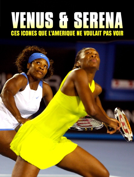 Venus et Serena : Ces icônes que l'Amérique ne voulait pas voir