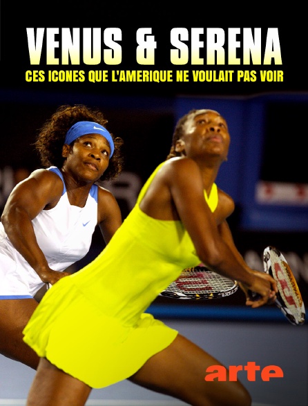 Arte - Venus et Serena : Ces icônes que l'Amérique ne voulait pas voir