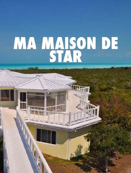 Ma maison de star