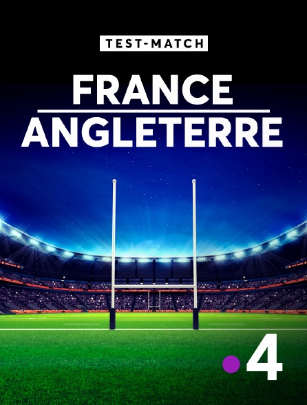 France 4 - Rugby - Test-match : France / Angleterre