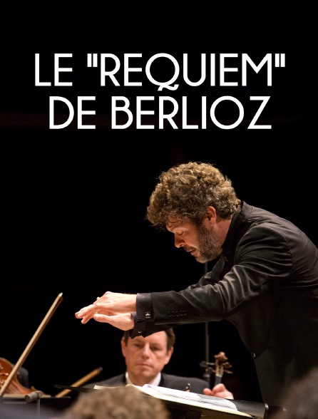 Le "Requiem" de Berlioz