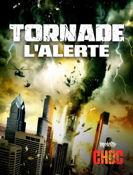Molotov Channels CHOC - Tornade : l'alerte