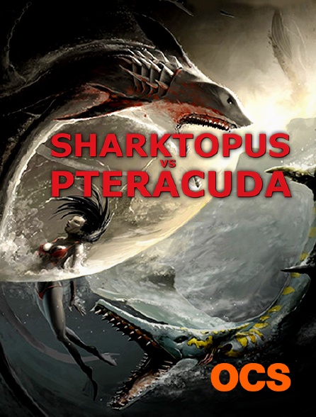 OCS - Sharktopus vs Pteracuda
