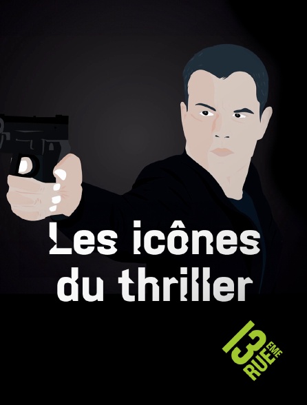 13EME RUE - Les icônes du thriller