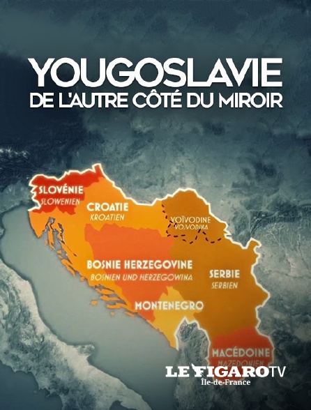 Le Figaro TV Île-de-France - Yougoslavie, de l'autre côté du miroir