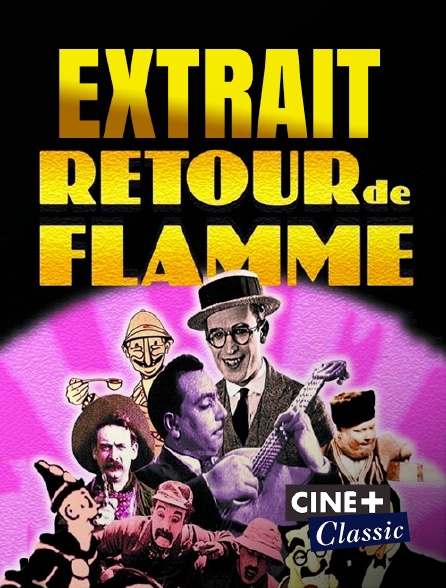 Ciné+ Classic - Extraits : retour de flamme