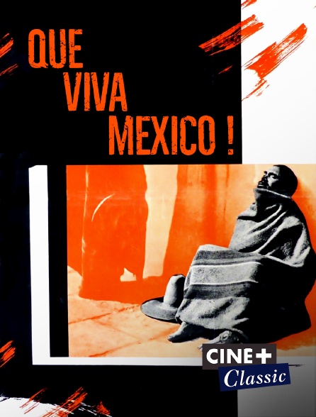 Ciné+ Classic - Que viva Mexico !