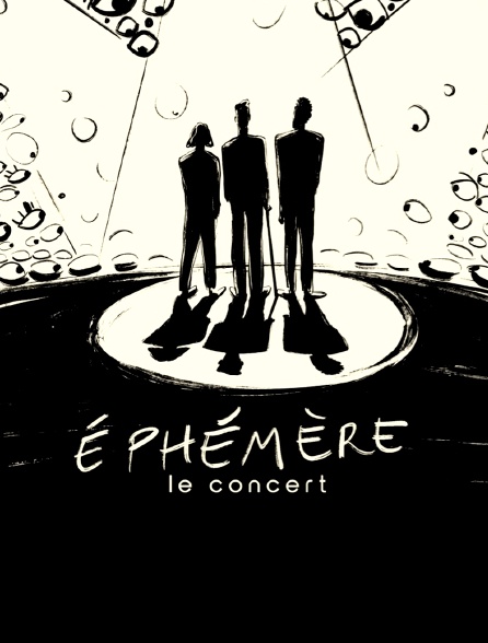 Ephémère, Le concert
