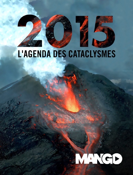 Mango - 2015, L'agenda des cataclysmes