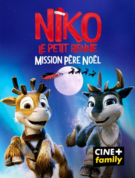 CINE+ Family - Niko le petit renne : Mission Père Noël