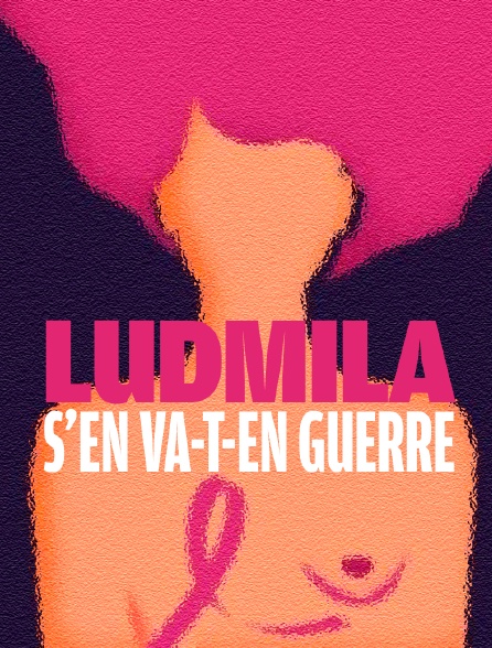 Ludmila, s'en va-t-en guerre