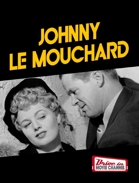 Drive-in Movie Channel - Johnny le mouchard