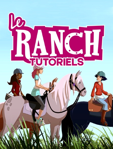 Le ranch : tutoriels