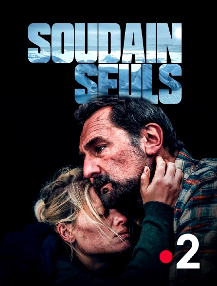 France 2 - Soudain seuls
