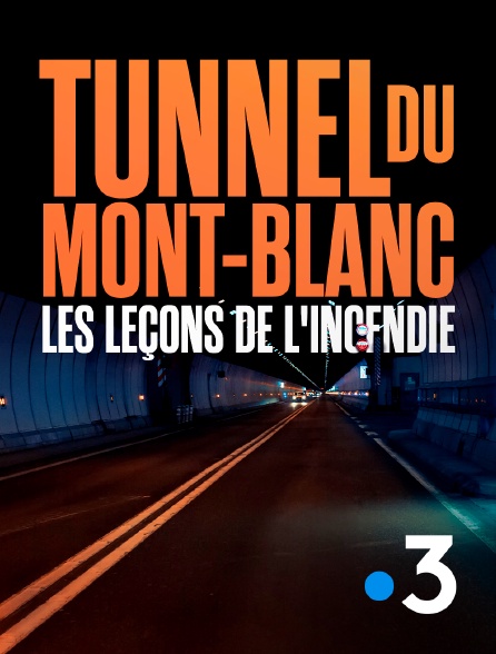France 3 - Tunnel du Mont-Blanc, les leçons de l'incendie