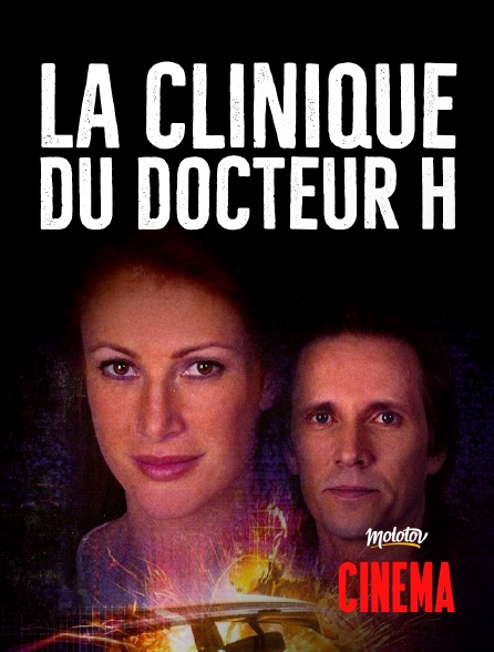 Molotov Channels Cinéma - La Clinique du Docteur H.