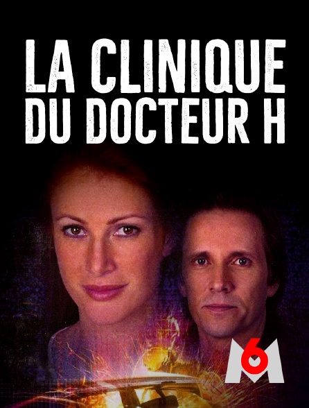 M6 - La Clinique du Docteur H.