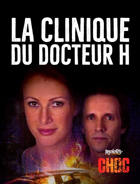 Molotov Channels CHOC - La Clinique du Docteur H.
