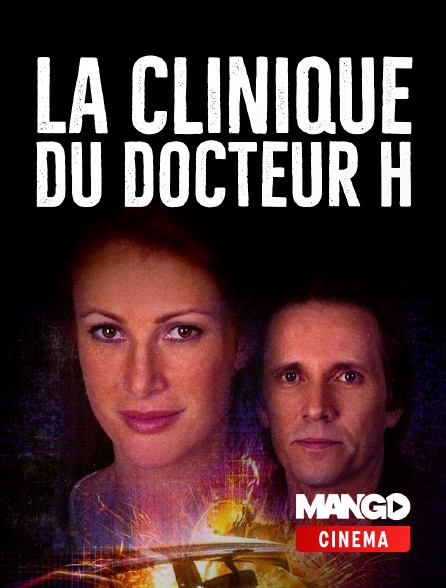 MANGO Cinéma - La Clinique du Docteur H.