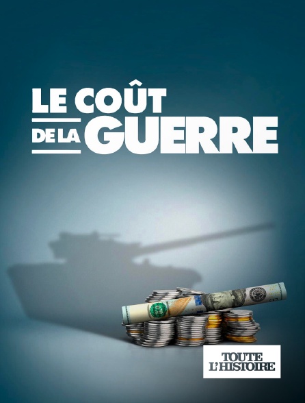 Toute l'Histoire - Le coût de la guerre