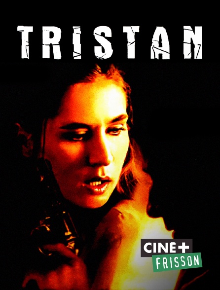 Ciné+ Frisson - Tristan