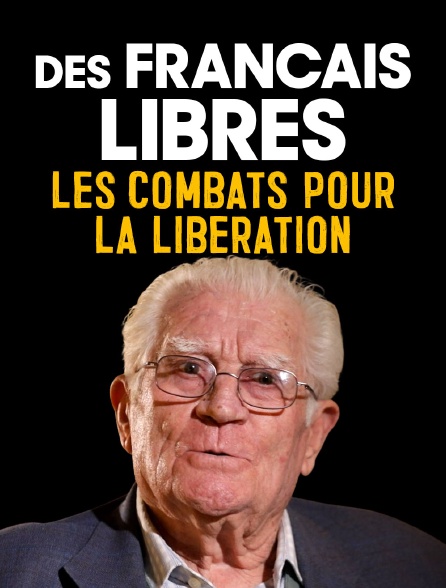 Des Français libres, les combats pour la libération