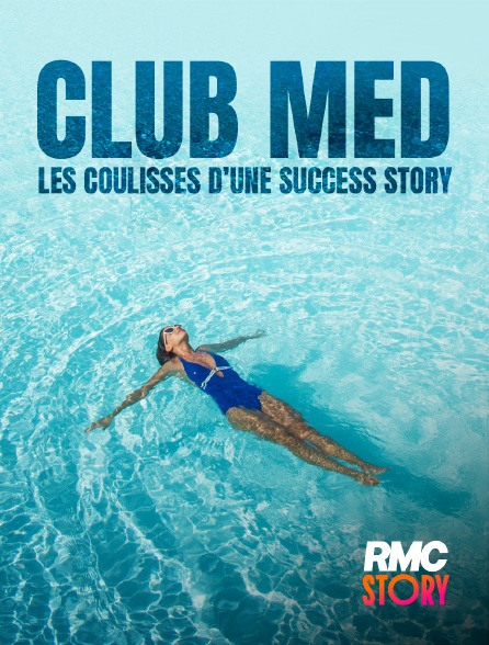 RMC Story - Club Med : les coulisses d'une success story en replay