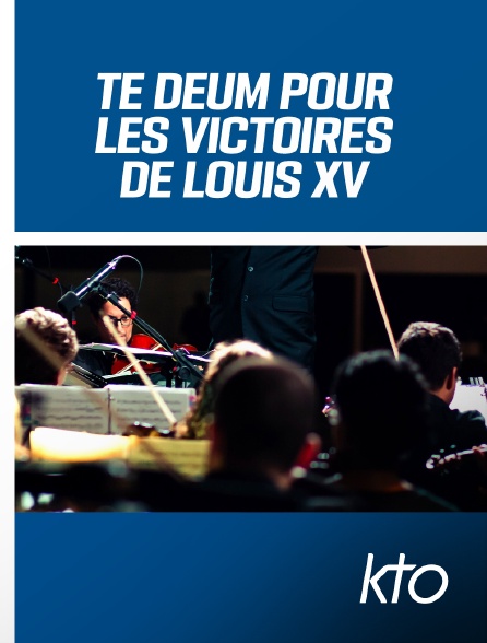 KTO - Te Deum pour les victoires de Louis XV