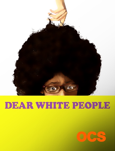 OCS - Dear White People
