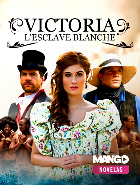 MANGO Novelas - Victoria, l'esclave blanche