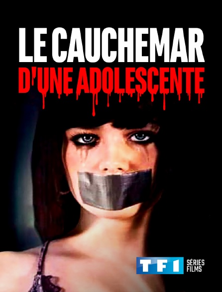 TF1 Séries Films - Le cauchemar d'une adolescente