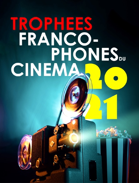 Cérémonie des Trophées Francophones du Cinéma 2021