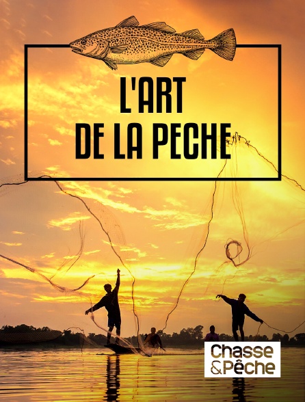Chasse et pêche - L'art de la pêche